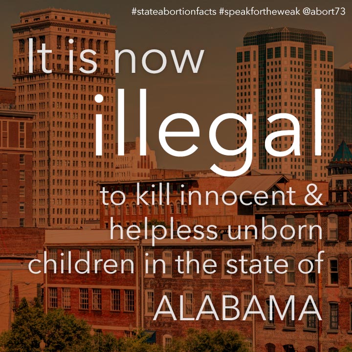 ≈ 10 innocent & helpless children are killed by abortion every day in Alabama
