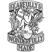 Fearfully & Wonderfully Made