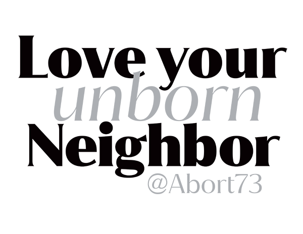 Love Your Unborn Neighbor Downloadable Flyer