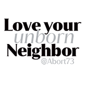 Love Your Unborn Neighbor