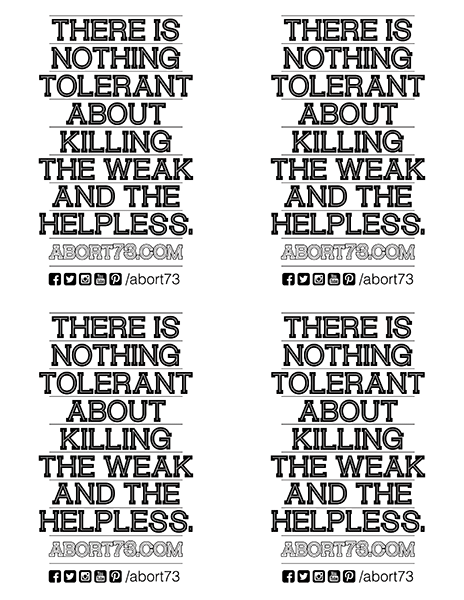There is Nothing Tolerant About Killing the Weak and the Helpless. Downloadable Flyer