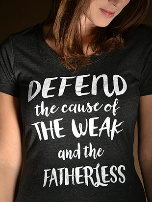 Defend the Cause of the Weak and the Fatherless