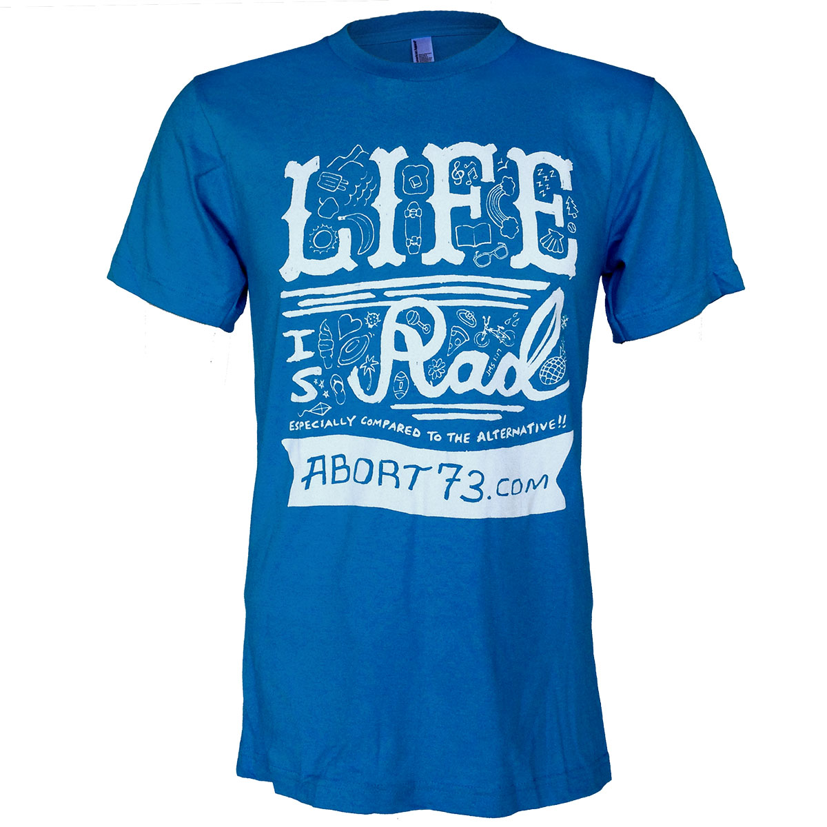 Life is Rad (Abort73 Unisex T-shirt)