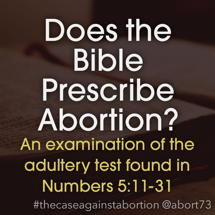 Does the Bible Prescribe Abortion?: An examination of the adultery test found in Numbers 5:11-31.
